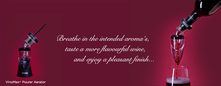 Breathe in the intended aroma’s, taste a more flavourful wine, and enjoy a pleasant finish... VinoMax™ Pourer Aerator